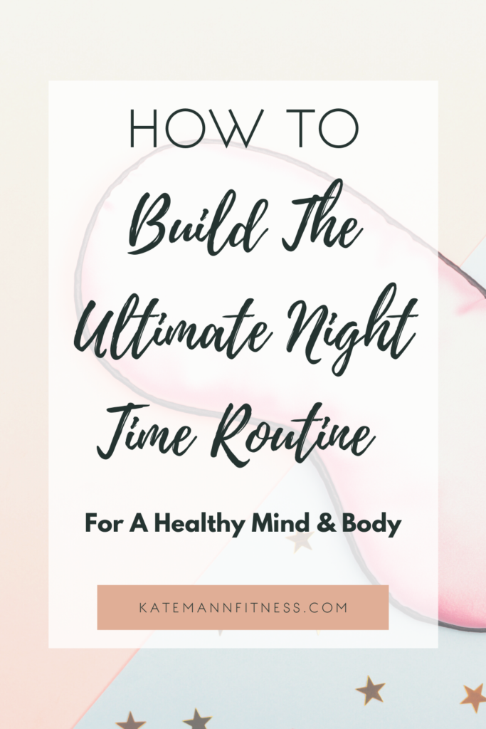 The Ultimate Night Time Routine