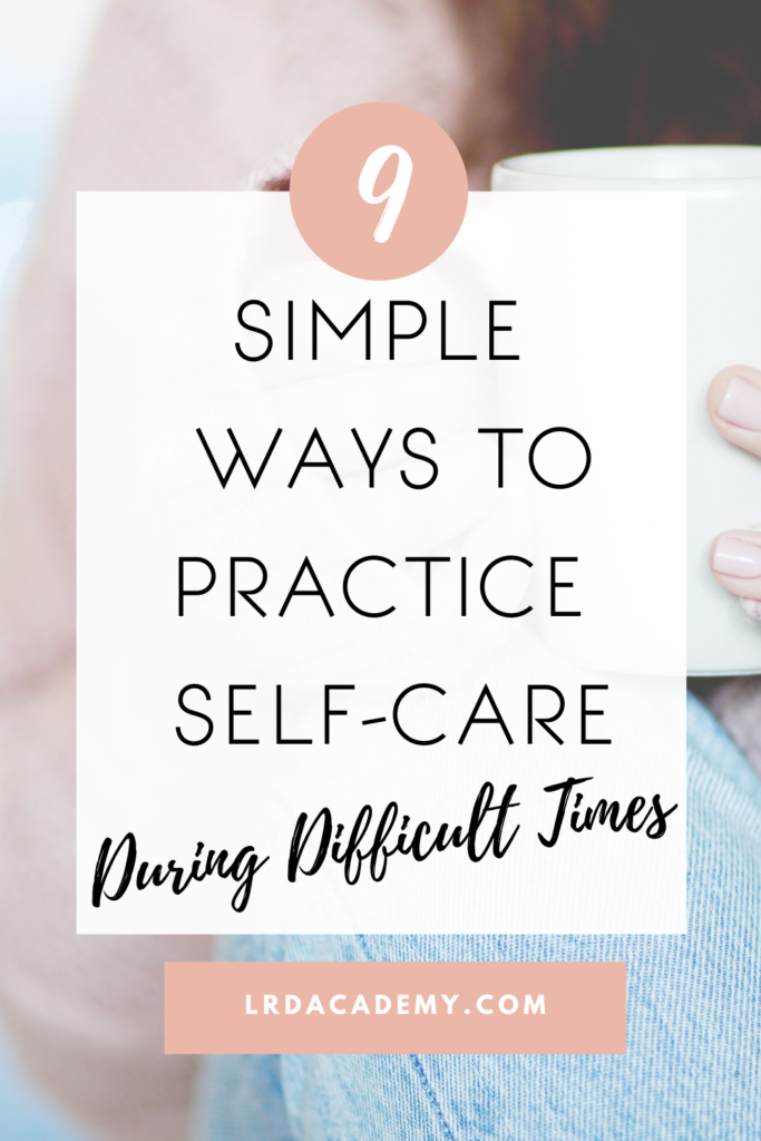 practice self care during difficult times