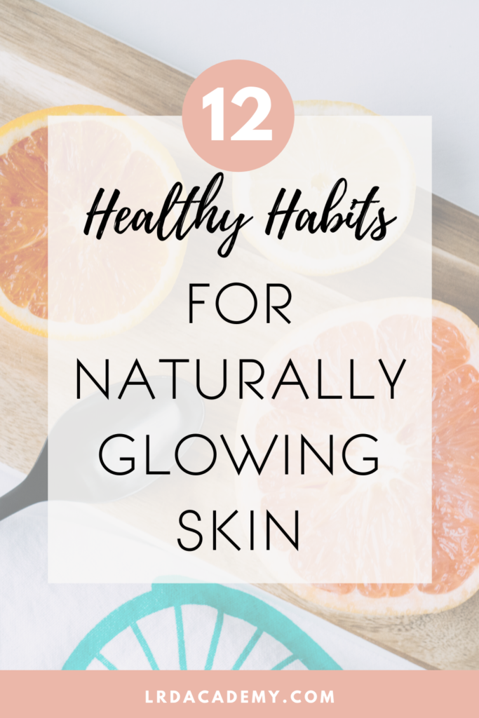 healthy habits for naturally glowing skin