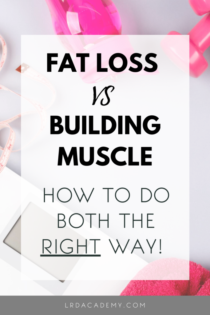 Fat loss vs gaining muscle