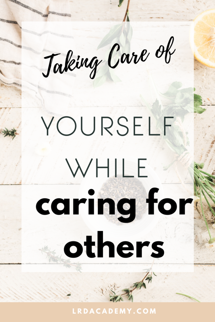 Taking care of yourself while caring for others